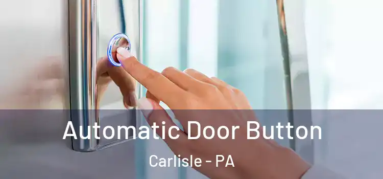  Automatic Door Button Carlisle - PA