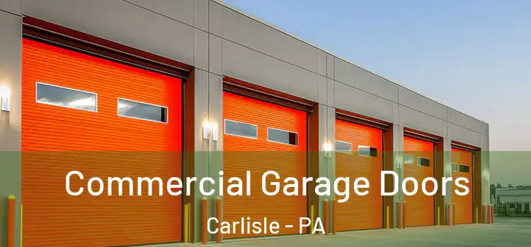  Commercial Garage Doors Carlisle - PA