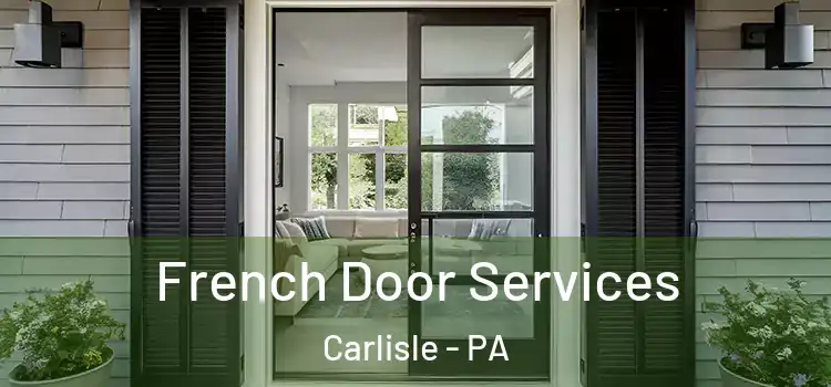  French Door Services Carlisle - PA
