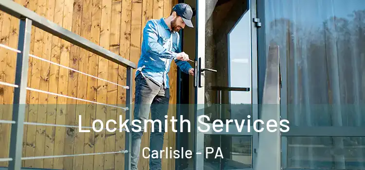  Locksmith Services Carlisle - PA