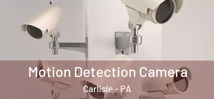  Motion Detection Camera Carlisle - PA