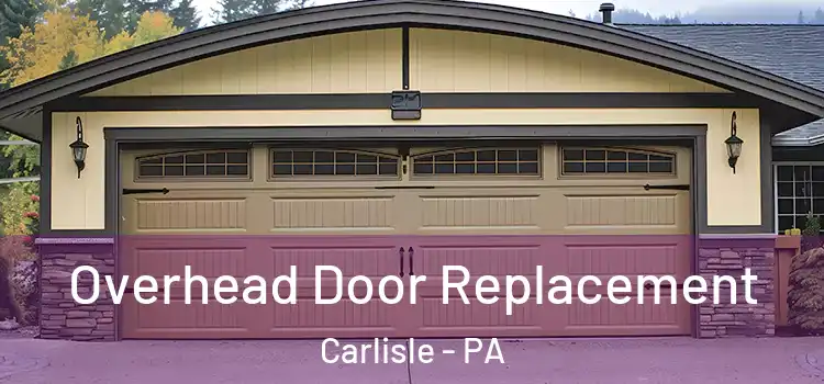  Overhead Door Replacement Carlisle - PA