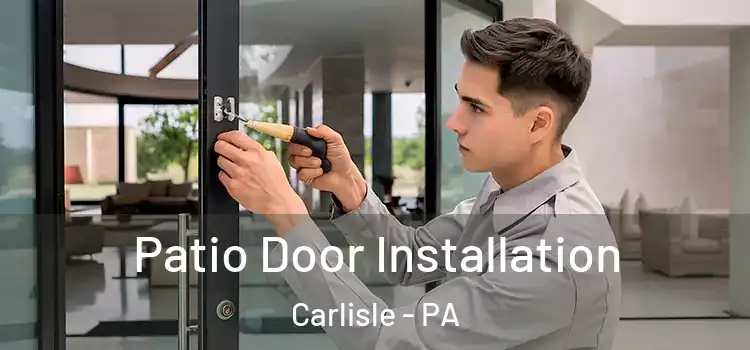  Patio Door Installation Carlisle - PA