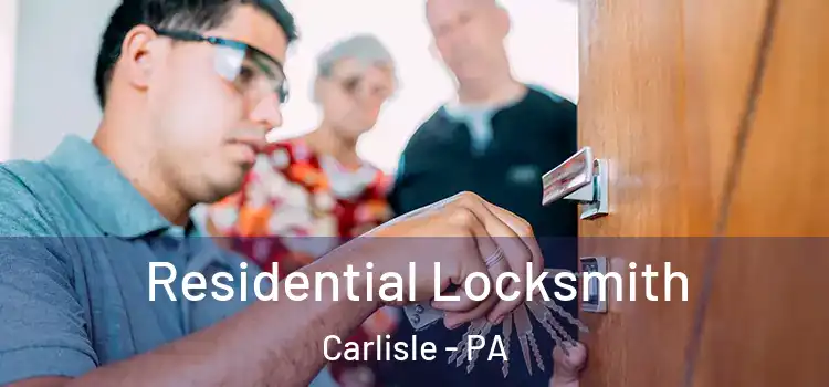  Residential Locksmith Carlisle - PA