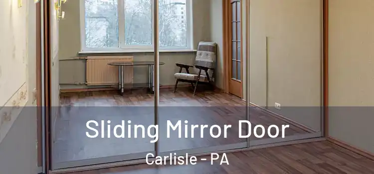  Sliding Mirror Door Carlisle - PA